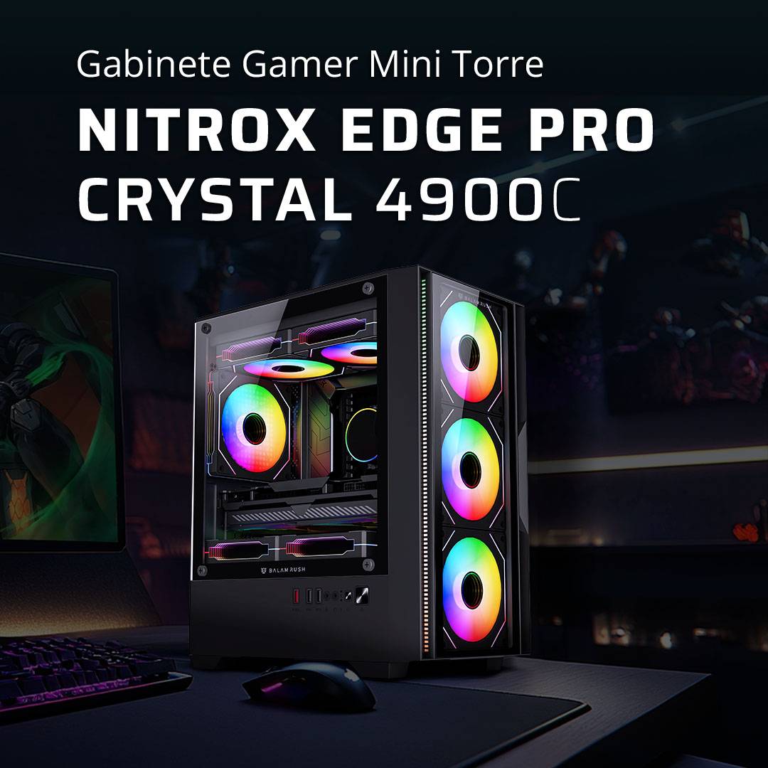 Gabinetes Gaming Balam Rush NITROX EDGE PRO CRYSTAL 4900C